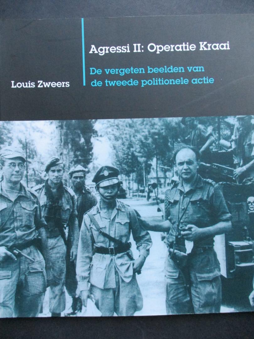 ZWEERS, L. - Agressie II: Operatie Kraai. De vergeten beelden van de tweede politionele actie.