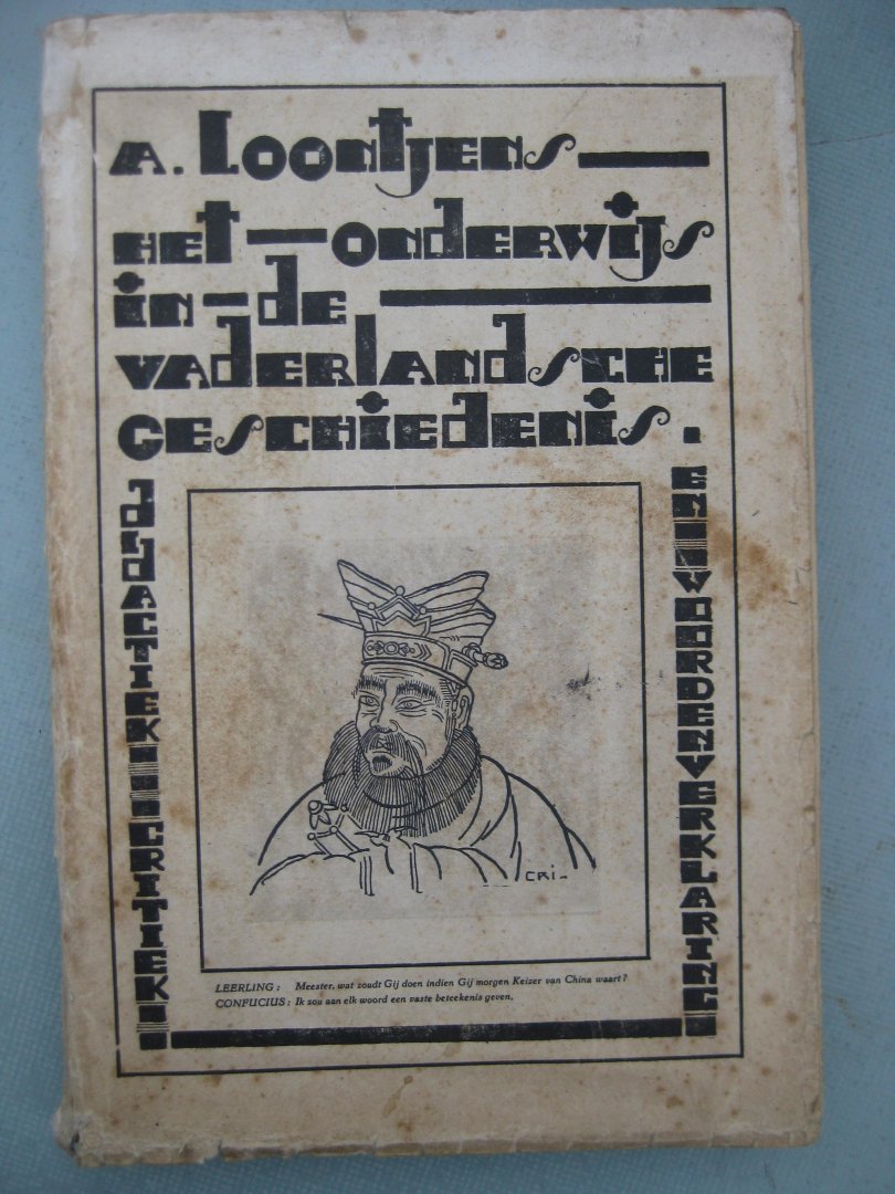 Loontjens, A. - Het onderricht in de vaderlandsche geschiedenis. Deel 1. Didactiek en Critiek en Woordenverklaring.