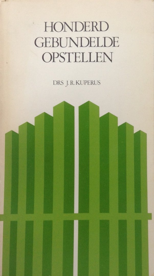 Kuperus, J.R. - Honderd gebundelde opstellen