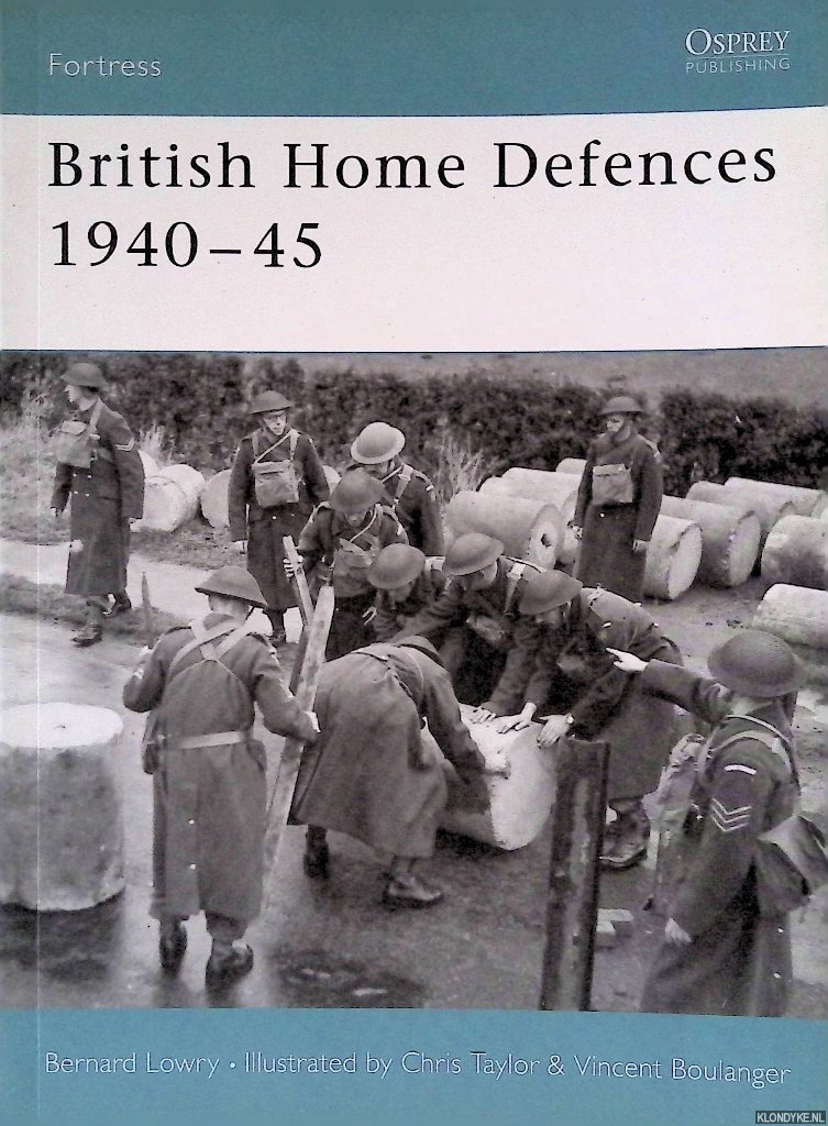 Lowry, Bernard - British Home Defences 1940-45