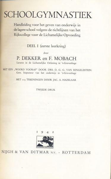 Dekker, P. en Mobach, F. - Schoolgymnastiek.Deel I (Eerste leerkring) + Deel II (Tweede en derde leerkring) in één band.