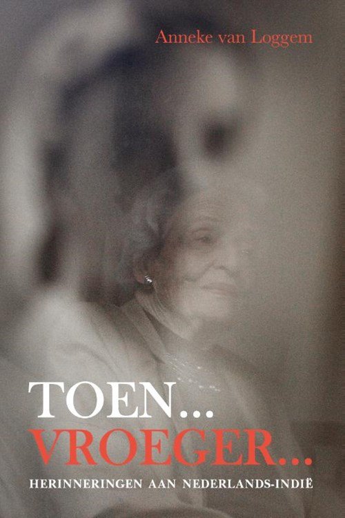 Anneke van Loggem - Toen...Vroeger...