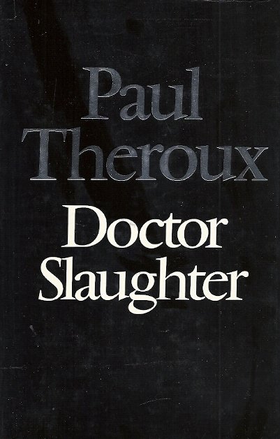 THEROUX, PAUL - Doctor Slaughter