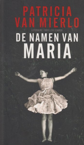 Mierlo (1954), Patricia van - De namen van Maria -  'De namen van Maria' gaat over het punkmeisje Isa dat van de goot in Berlijn terechtkomt in het rijke huisvrouwenbestaan in het Gooi, waar de verveling wordt verdreven met dure Chablis en tasjes.
