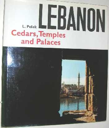 Pesek, L. - Lebanon : cedars, temples and palaces.