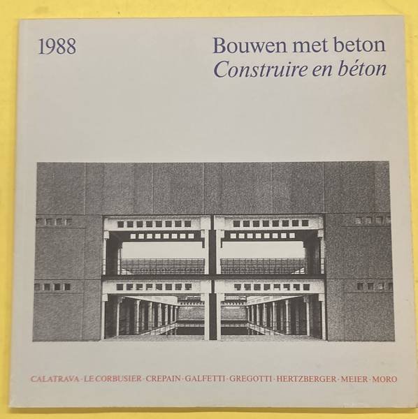 BETON. - Bouwen met beton/ Construire en beton 1988.