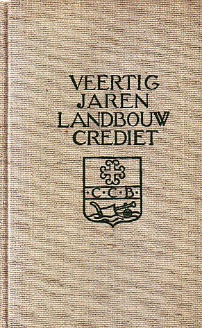 Van Hastert en Meester,H. - Veertig jaren Landbouwcrediet, 1898-1938