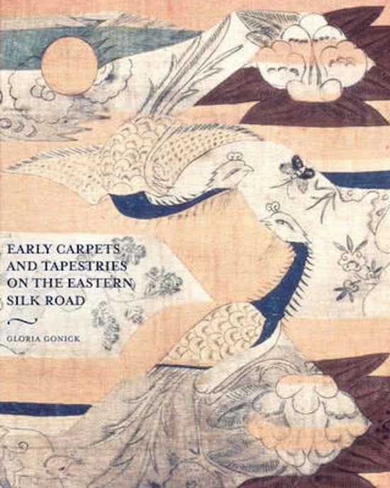 Gonick, Gloria - Early Carpets and Tapestries on the Eastern Silk Road.