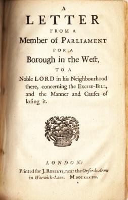 TOBACCO - A Letter from a Member of Parliament for a Borough in the West, To a Noble Lord in his Neighbourhood there, concerning the Excise-Bill, and the Manner and Causes of losing it.
