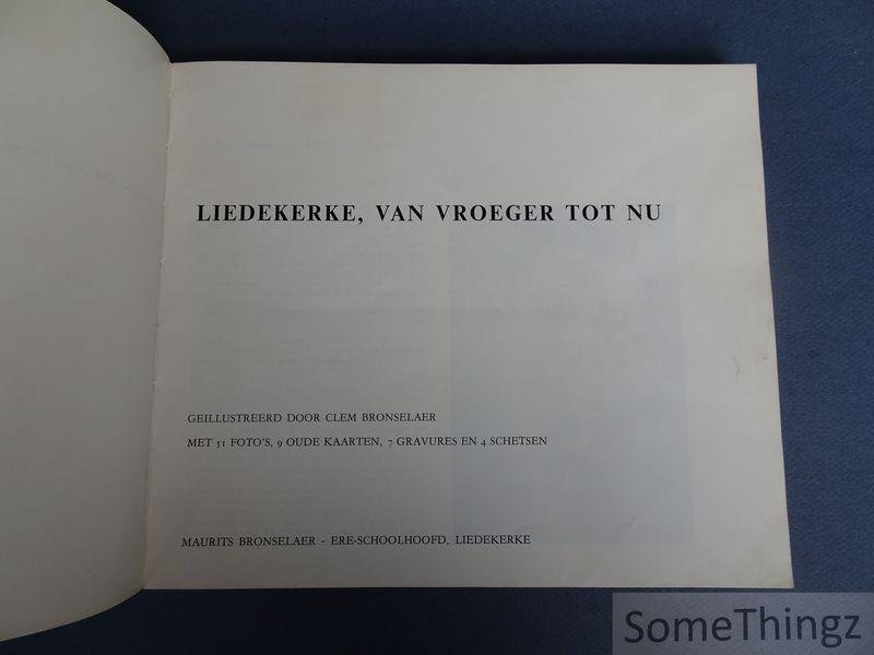 Bronselaer, Maurits en Bronselaer, Clem [ills.] - Liedekerke, van vroeger tot nu.