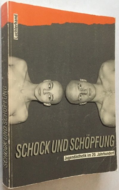 Deutscher Werkbund e.V. und Württembergischer Kunstverein Stuttgart, ed., - Schock und Schöpfung. Jugendästhetik im 20. Jahrhundert