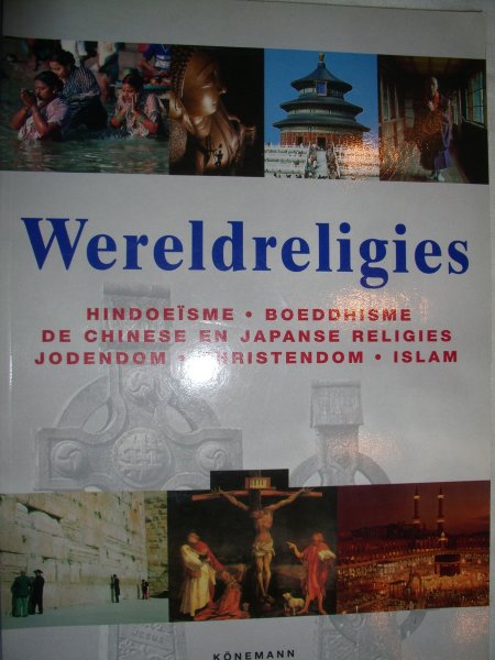 Hattstein, Markus - Wereldreligies. Hindoeïsme-Boeddhisme De Chinese en Japanse religies Jodendom-Christendom-Islam