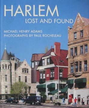 Adams, M. H. - Harlem lost and found. An Architectural and Social History 1765-1915 Adams, M. H. - Harlem lost and found. An Architectural and Social History 1765-1915