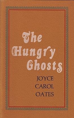 OATES, Joyce Carol - The Hungry Ghosts. Seven Allusive Comedies.