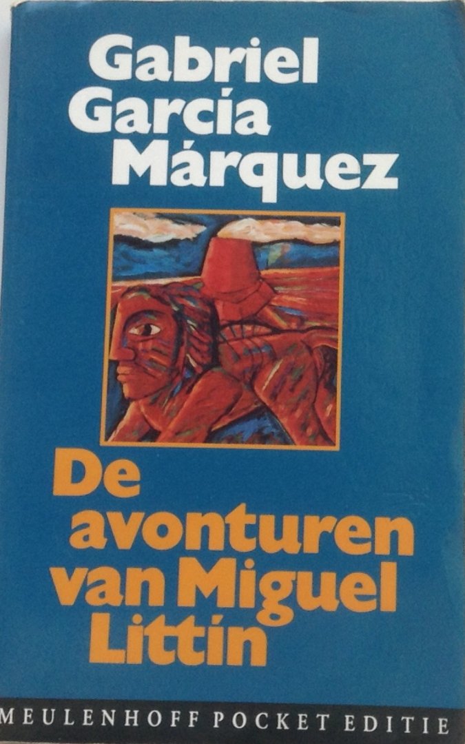 Márquez, Gabriel García - De avonturen van Miguel Littin