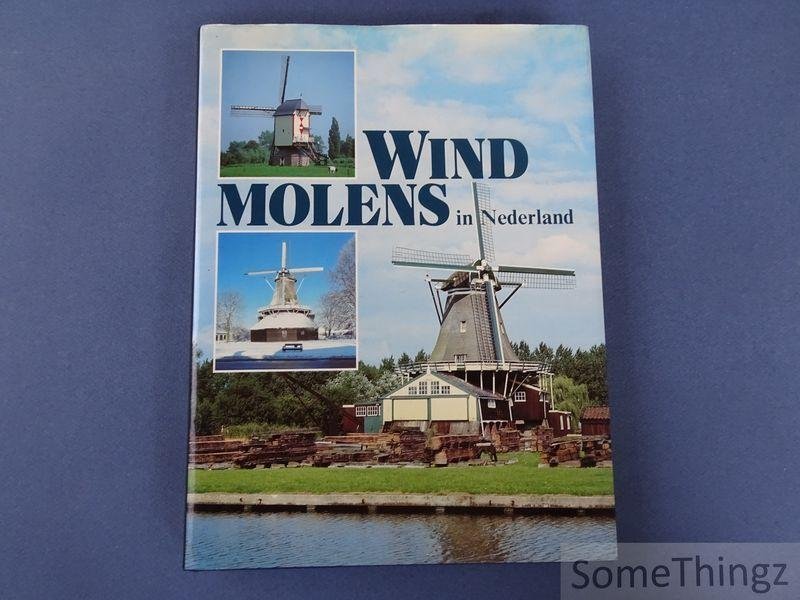 P. Nijhof en Ger Dekkers (fotogr.) - Windmolens in Nederland.