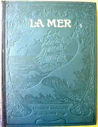 Clerc-Rampal, G. - La Mer. La Mer dans la Nature. La Mer et l'Homme