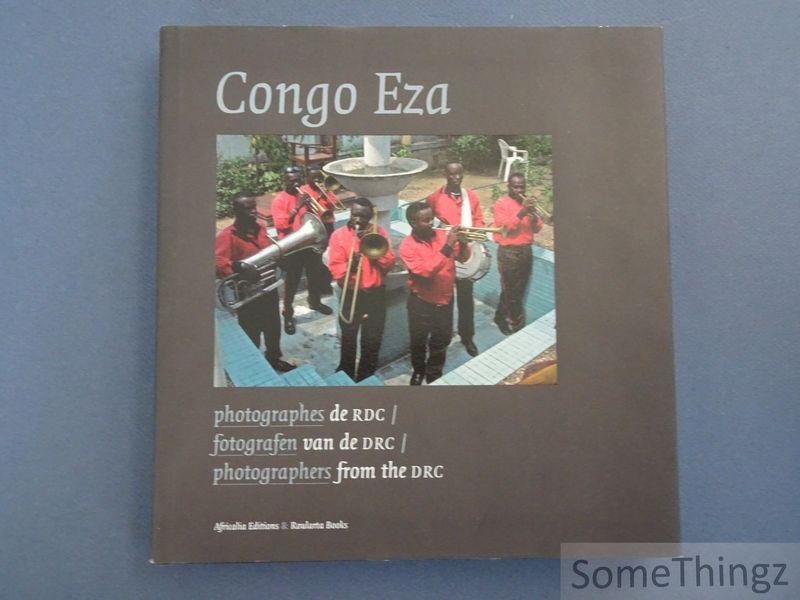Françoise De Moor (red.) - Congo Eza. Photographes de RDC / Fotografen van de DRC / Photographers from the DRC.