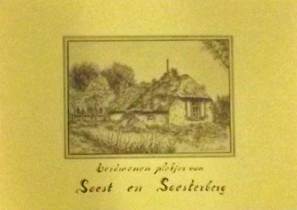 B.J. van Os. / W.M.E. ter Horst van de Rotte. / G.J. ter Horst-Koudijs. - Verdwenen plekjes van Soest en Soetserberg