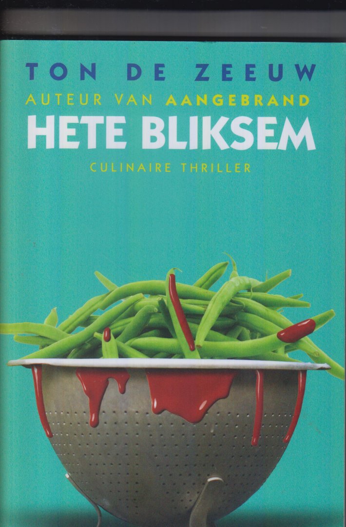 Zeeuw, Ton de - Hete bliksem - Fatale attractie in een nieuw smakelijk food-mystery