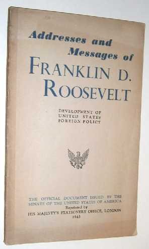 Addresses - Addresses and messages of Franklin D. Roosevelt.