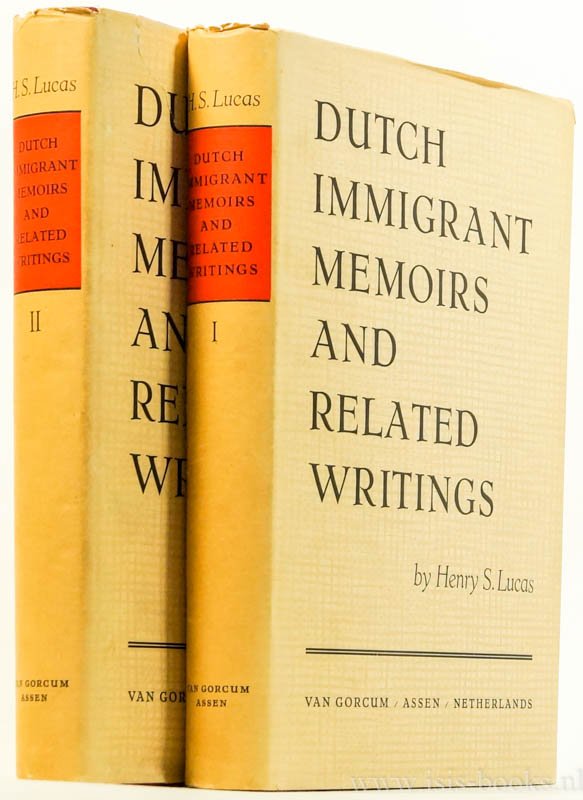 LUCAS, H.S., (ED.) - Dutch immigrant memoirs and related writings. Selected and arranged for publication.