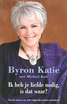 Katie, Byron /   Katz, Michael - Ik heb je liefde nodig, is dat waar ?