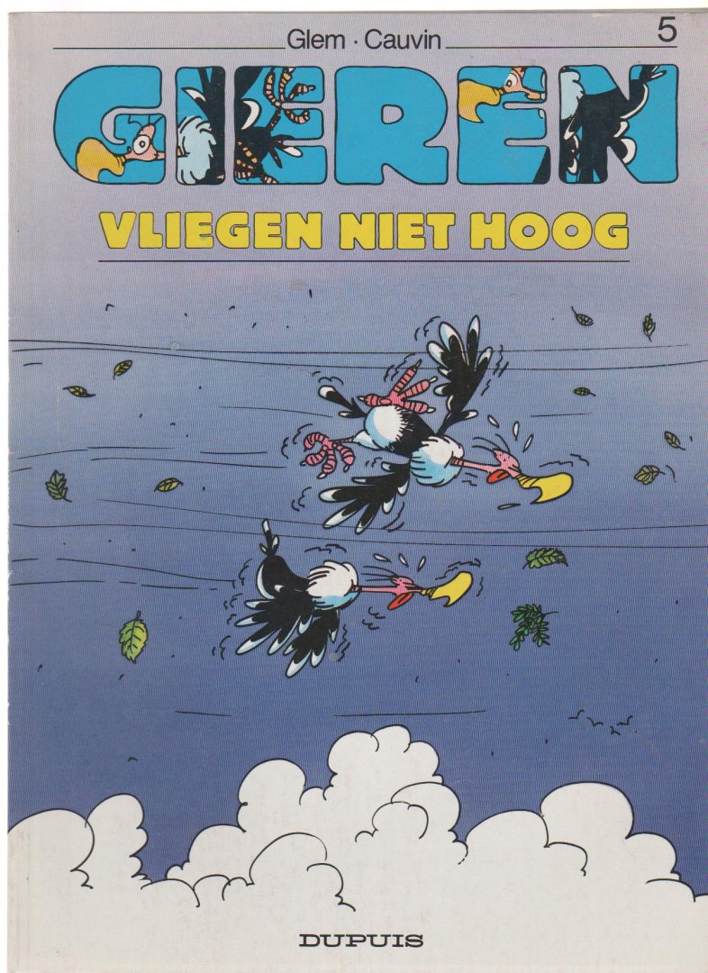 Glem - Gieren 5 Gieren vliegen niet hoog