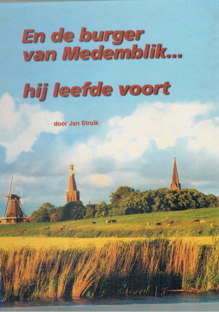 Struik, Jan - En de burger van Medemblik...hij leefde voort