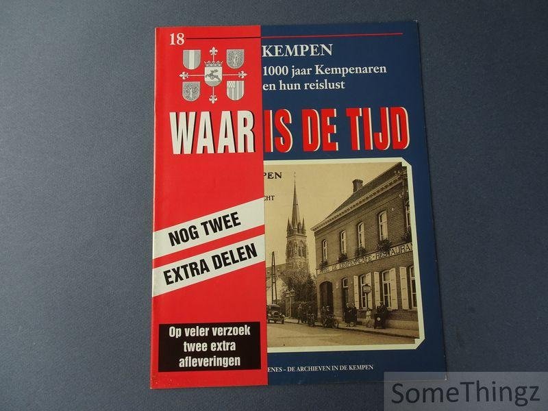 Coll. - Waar is de tijd : Kempen. 1000 jaar Kempenaren en hun reislust. Deel 18.