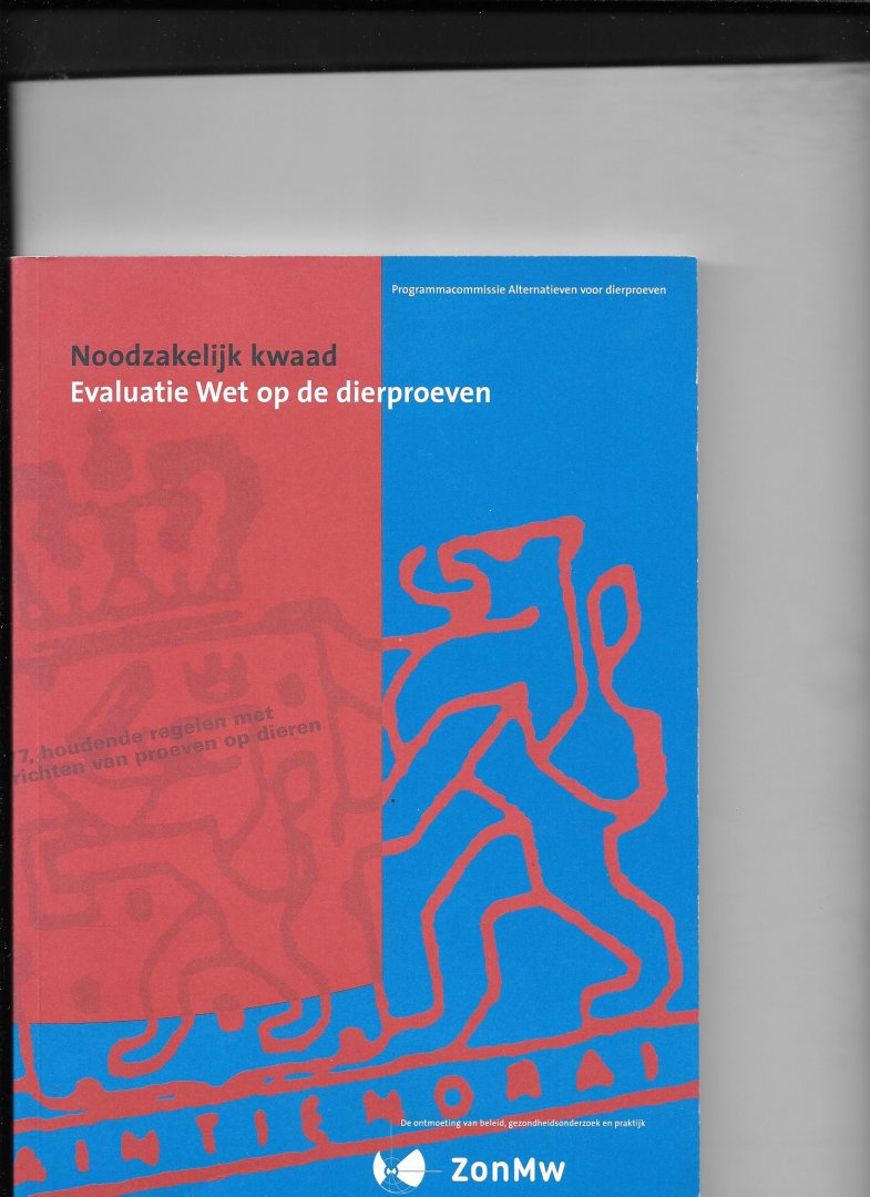 redactie - Noodzakelijk kwwad; evaluatie Wet op de dierproeven