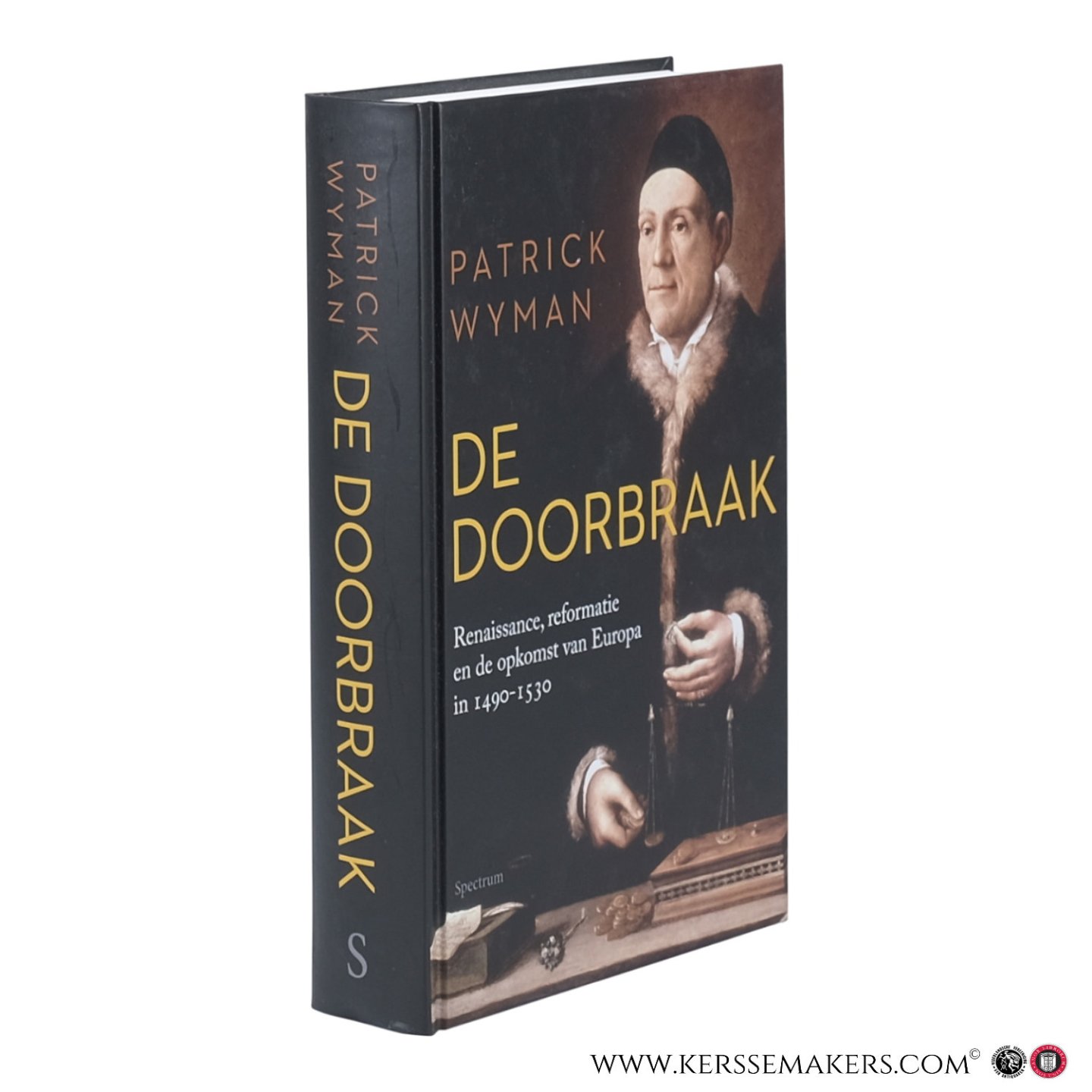 Wyman, Patrick. - De Doorbraak. Renaissance, reformatie en de opkomst van Europa in 1490–1530. Vertaald door George Pape.