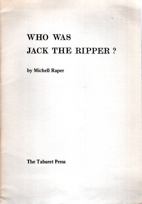 RAPER, Michell - Who was Jack the Ripper. - [Nr. 94/100].