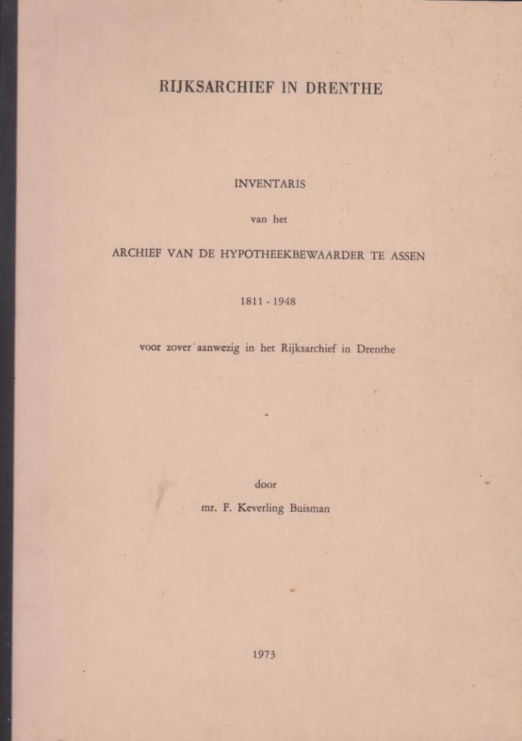 F. Keverling Buisman - Inventaris van de archieven van de Hypotheekbewaarder te Assen 1811-1948
