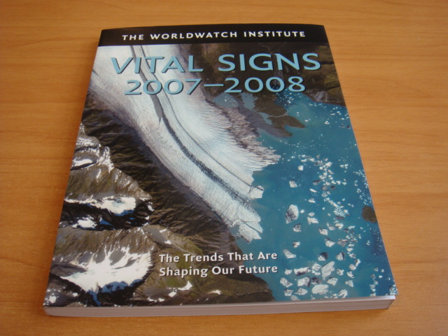 Worldwatch Inst, - Vital Signs 2007-2008 - The Trends That Are Shaping Our Future / The Trends That Are Shaping Our Future