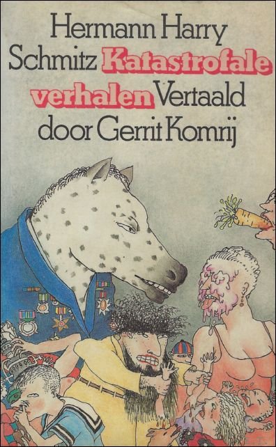 SCHMITZ, Hermann Harry & KOMRIJ, Gerrit (vertal.). - KATASTROFALE VERHALEN.
