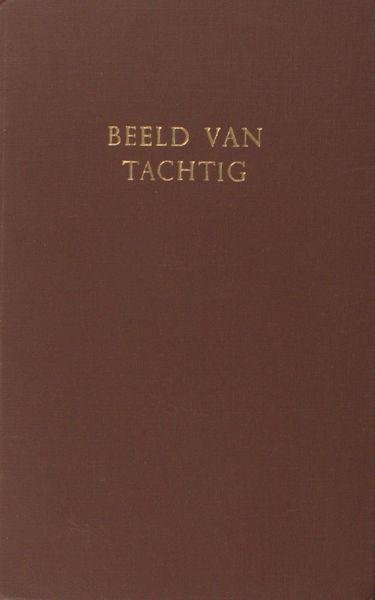 Donkersloot, A. e.a. (red.). - Beeld van Tachtig.