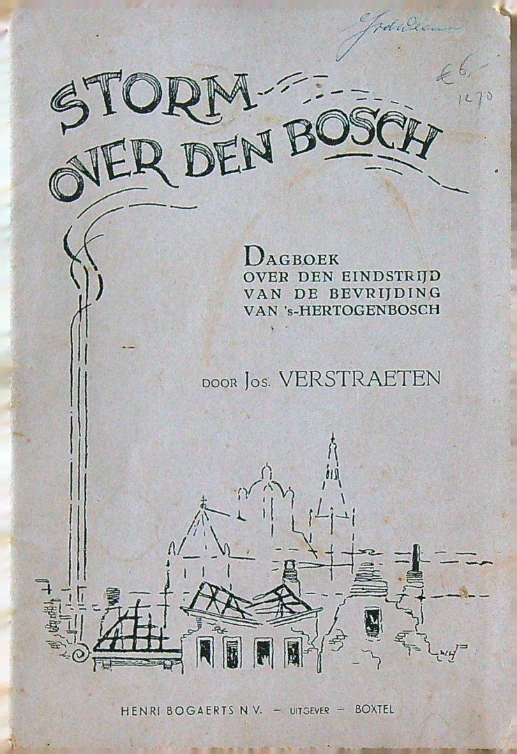Verstraeten, Jos - Storm over Den Bosch. Dagboek over den einsdtrijd van de bevrijding van 's-Hertogenbosch.