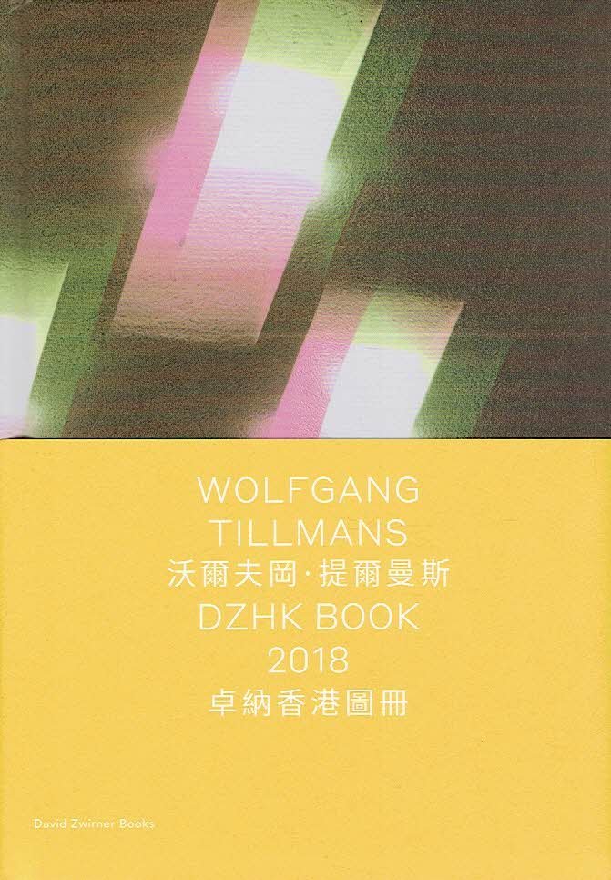 TILLMANS, Wolfgang - Wolfgang Tillmans - DZHK Book 2018.