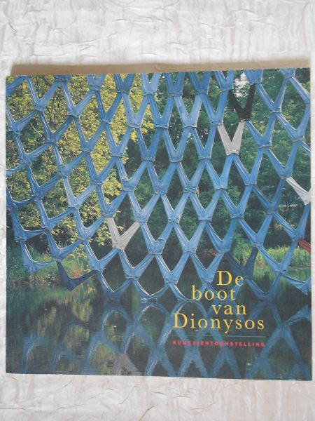 Wetting, Cor (redactie) - De boot van Dionysos. Kunsttentoonstelling in het Bos van Ypeij te Tytsjerk, 26 juni t/m 19 september 1999 [ isbn: 9080229644 ]