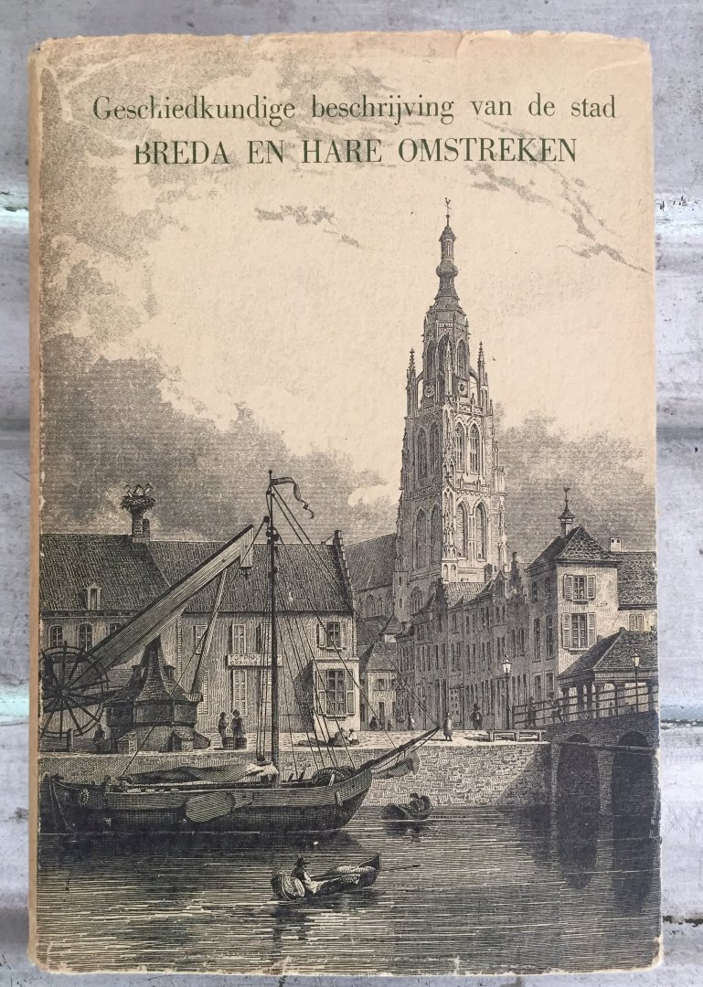 Aa, A.J. van der. - Geschiedkundige beschrijving van de stad Breda en hare omstreken, met platen en facsimile's.