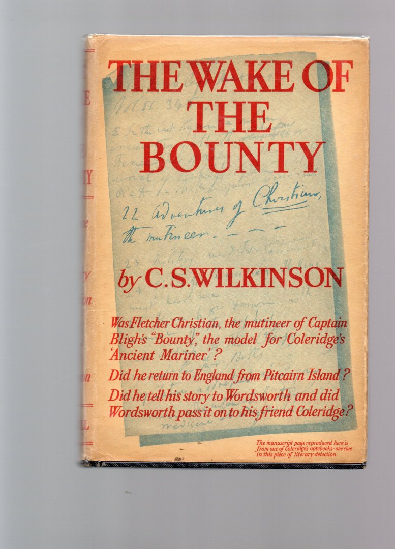 Wilkinson C.S. - The Wake of the Bounty, a Piece of literary detection.