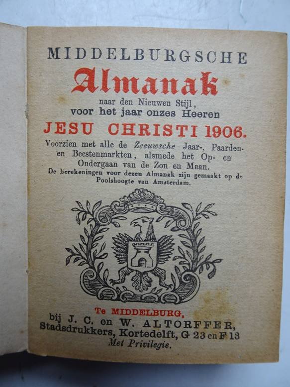 No author. - Middelburgsche almanak, naar den nieuwen stijl, voor het jaar onzes Heeren Jesu Christi 1906. Voorzien met alle de Zeeuwsche jaar- paarden- en beestenmarkten, alsmede het op- en ondergaan van de zon en maan.
