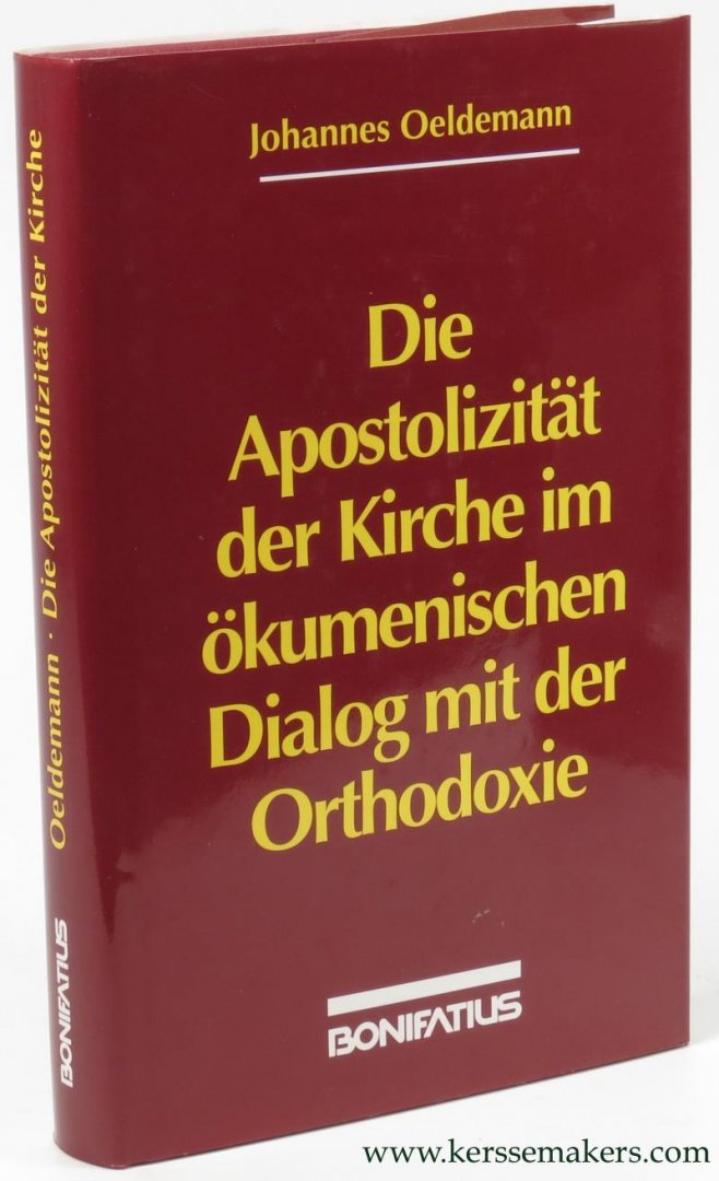 OELDEMANN, Johannes. - Die Apostolizität der Kirche im Ökumenischen Dialog mit der Orthodoxie. Der Beitrag russischer orthodoxer Theologen zum ökumenischen Gespräch über die apostolische Tradition und die Sukzession in der Kirche.