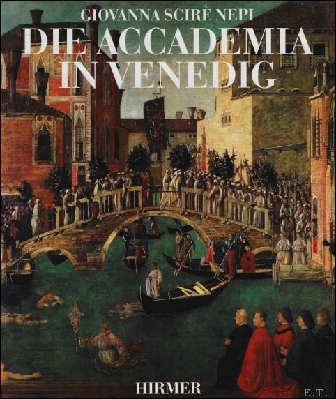 Giovanna Scirè Nepi ; Dieter Vollendorf ; translation : Annemarie Seling - Accademia in Venedig : Meisterwerke venezianischer Malerei.