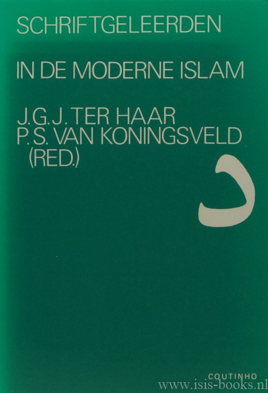 HAAR, J.G.J. TER, KONINGSVELD, P.S. VAN, (RED.) - Schriftgeleerden in de moderne islam.