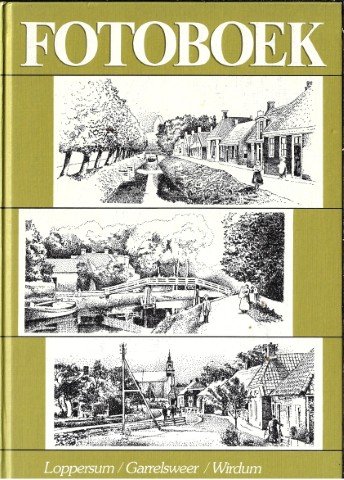Scheltens B. ( red.) - Fotoboek Loppersum, Garrelsweer, Wirdum Een beeld van heden en verleden van genoemde dorpen.