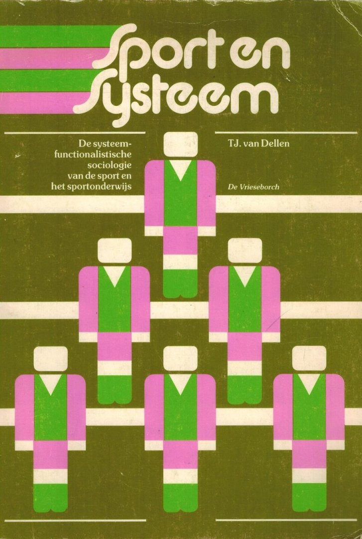 Dellen, T.J. van - Sport en systeem -De systeem-functionalistische sociologie van de sport en het sportonderwijs