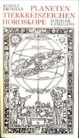 DRÖSSLER, RUDOLF - Planeten, Tierkreiszeichen, Horoskope. Ein Ausflug in Mythologie, Spekulation und Wirklichkeit