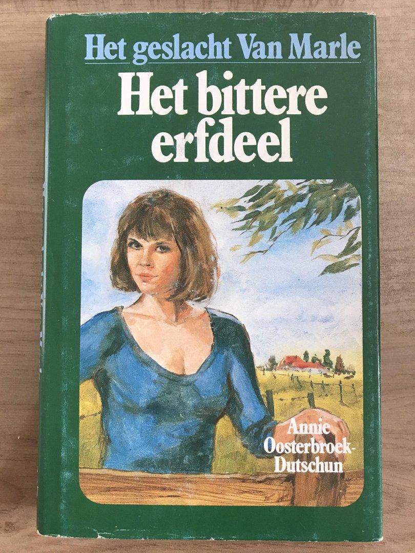 Oosterbroek-Dutschun, Annie - Het geslacht Van Marle: Het bittere erfdeel